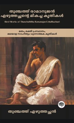 Best Works of Thunchaththu Ramanujan Ezhuthachan - Ezhuthachan, Thunchaththu Ramanujan