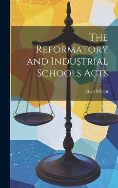 The Reformatory and Industrial Schools Acts - Britain, Great