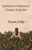 Sarkilarini Söylemeyi Unutan Kadinlar