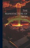 The Manufacture of Iron