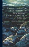 Catalogue of Fish Collected and Described by Laurence Theodor Gronow: Now in the British Museum