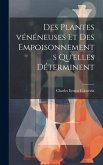 Des plantes vénéneuses et des empoisonnements qu'elles déterminent