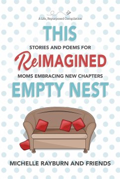 This Reimagined Empty Nest - Rayburn, Michelle