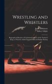 Wrestling and Wrestlers: Biographical Sketches of Celebrated Athletes of the Northern Ring; to Which is Added Notes on Bull and Badger Baiting