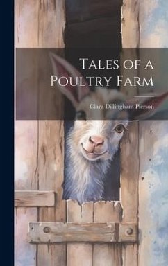 Tales of a Poultry Farm - Pierson, Clara Dillingham