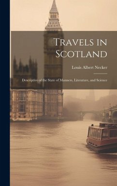Cover Travels in Scotland: Descriptive of the State of Manners, Literature, and Science