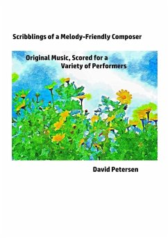 Scribblings of a Melody-Friendly Composer - Petersen, David