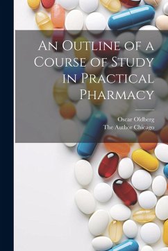 Cover An Outline of a Course of Study in Practical Pharmacy