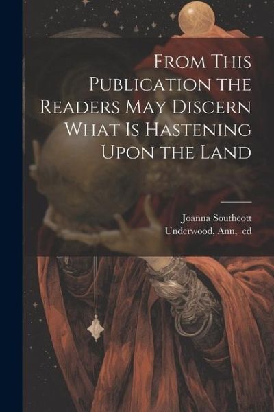 From This Publication the Readers May Discern What is Hastening Upon the Land From This Publication the Readers May Discern What is Hastening Upon the Land