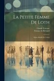 La Petite Femme De Loth: Opéra Bouffe En 2 Actes