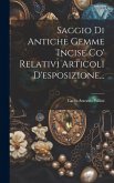 Saggio Di Antiche Gemme Incise Co' Relativi Articoli D'esposizione...