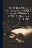 Gróf Leiningen-Westerburg Károly Honvédtábornok Levelei És Naplója, 1848-1849 Gróf Leiningen-Westerburg Károly Honvédtábornok Levelei És Naplója, 1848-1849