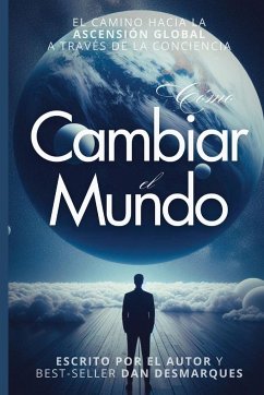 Cómo Cambiar el Mundo - Desmarques, Dan