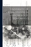 University of Iowa Studies in Psychology, Volumes 1-3