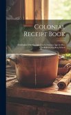 Colonial Receipt Book: Celebrated Old Receipts Used a Century Ago by Mrs. Goodfellow's Cooking School