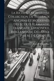 La riche et nombreuse collection de tableaux anciens et modernes des écoles flamande, française, espagnole, hollandaise, délaissée par M. J.-J. Chapui