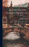 Altdeutsches Elementarbuch: Altdeutsches Lesebuch; Volume 2