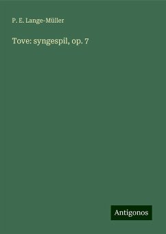 Tove: syngespil, op. 7 - Lange-Müller, P. E.