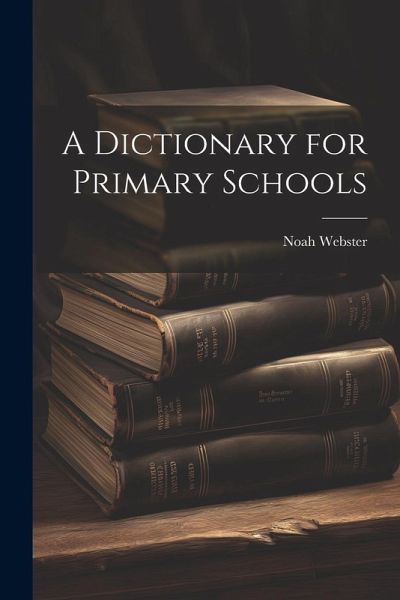 A Dictionary for Primary Schools A Dictionary for Primary Schools