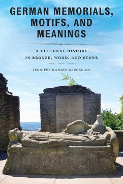 German Memorials, Motifs, and Meanings - Hansen-Glucklich, Jennifer
