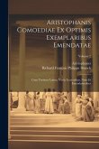 Aristophanis Comoediae Ex Optimis Exemplaribus Emendatae: Cum Versione Latina, Variis Lectionibus, Notis Et Emendationibus; Volume 2