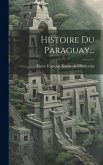 Histoire Du Paraguay...