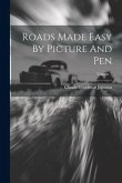 Roads Made Easy By Picture And Pen; Volume 1