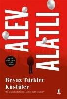 Beyaz Türkler Küstüler - Alatli, Alev