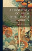 A Laboratory Course in Invertebrate Zoöloy