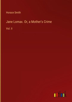 Jane Lomax. Or, a Mother's Crime Jane Lomax. Or, a Mother's Crime