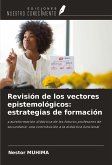 Revisión de los vectores epistemológicos: estrategias de formación