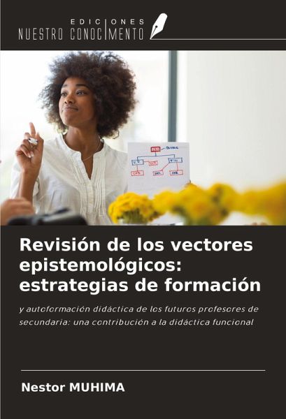 Revisión de los vectores epistemológicos: estrategias de formación Revisión de los vectores epistemológicos: estrategias de formación