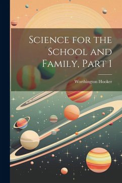 Science for the School and Family, Part 1 - Hooker, Worthington