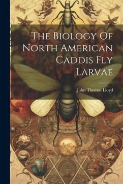 The Biology Of North American Caddis Fly Larvae - Lloyd, John Thomas