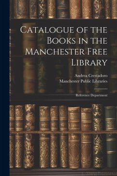 Cover Catalogue of the Books in the Manchester Free Library: Reference Department