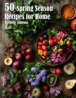 50 Spring Season Recipes for Home - Johnson, Kelly