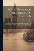 Walks Through The Streets Of Lincoln: Two Lectures Delivered By The Rev. Edmund Venables ... To The Young Men's Christian Association ... December 11t