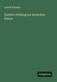 Goethe's Stellung zur deutschen Nation