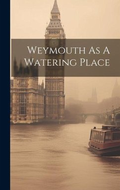 Weymouth As A Watering Place - Anonymous
