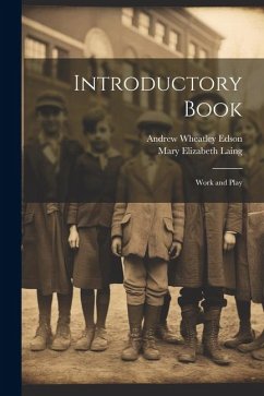 Introductory Book: Work and Play - Laing, Mary Elizabeth; Edson, Andrew Wheatley