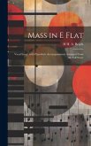 Mass in E Flat: Vocal Score, with Pianoforte Accompaniment Arranged from the Full Score