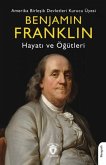 Benjamin Franklin Hayati ve Ögütleri Benjamin Franklin Hayati ve Ögütleri