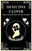 Detective Clover and the Mystery of the Manor Detective Clover and the Mystery of the Manor