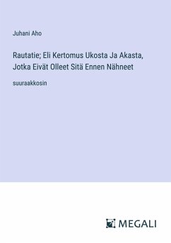 Cover Rautatie; Eli Kertomus Ukosta Ja Akasta, Jotka Eivät Olleet Sitä Ennen Nähneet
