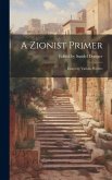 A Zionist Primer A Zionist Primer