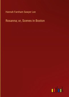 Rosanna; or, Scenes in Boston