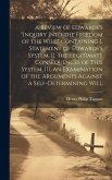 A Review of Edwards's "Inquiry Into the Freedom of the Will." [microform] Containing I. Statement of Edwards's System. II. The Legitimate Consequences
