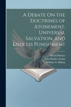 Cover A Debate On the Doctrines of Atonement, Universal Salvation, and Endless Punishment