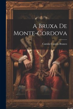 A Bruxa De Monte-Cordova - Branco, Camilo Castelo