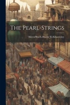 The Pearl-Strings - 'El-Khazrejiyy, 'Aliyyu'bnu'l-Hasan